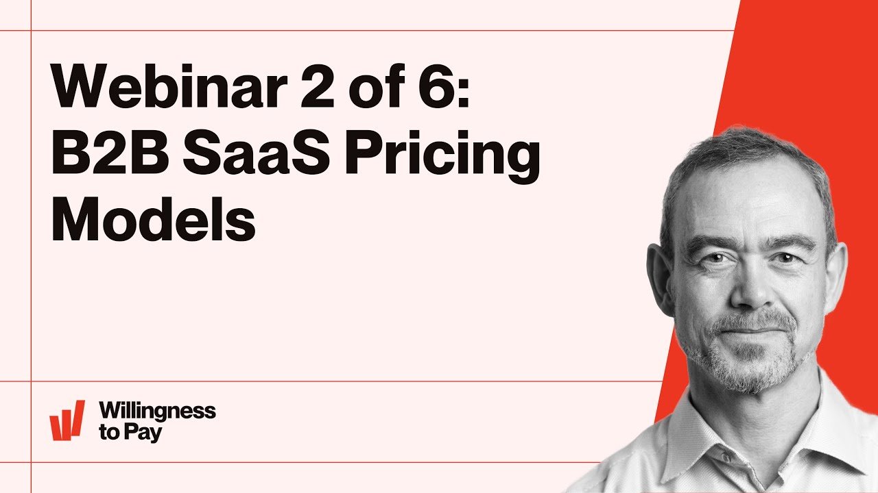 Webinar 2 of 6: B2B SaaS Pricing Models