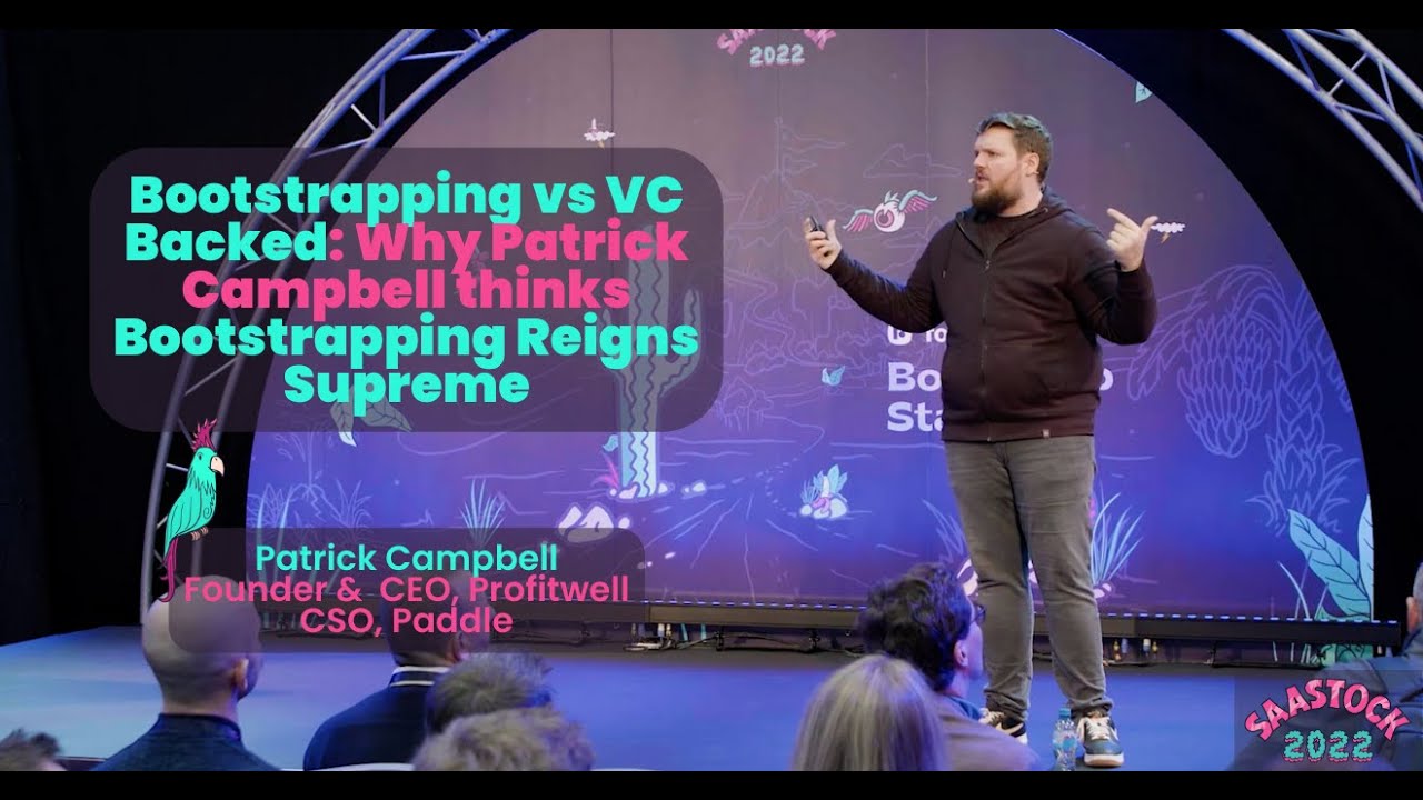 Bootstrapping vs VC Backed: Why Patrick Campbell Thinks Bootstrapping Reigns Supreme