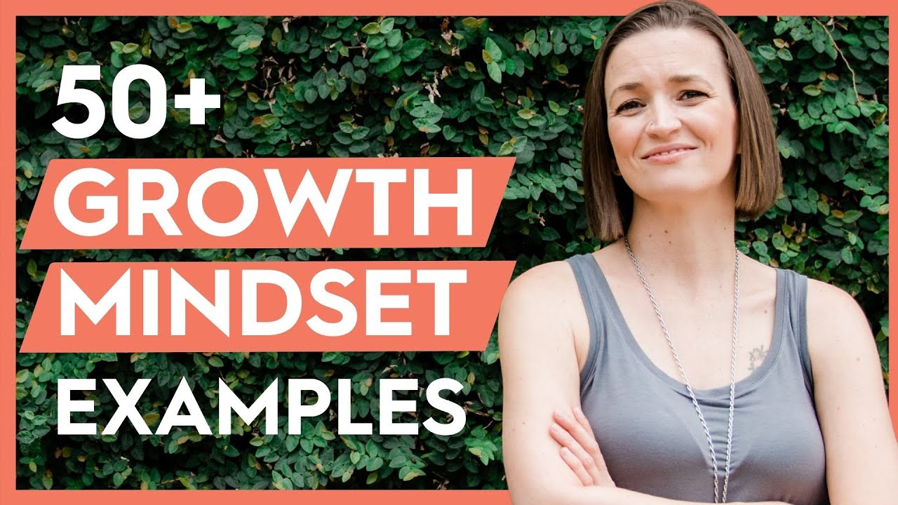 What is a Growth Mindset: 50+ Growth Mindset Examples (Growth Mindset vs Fixed Mindset)