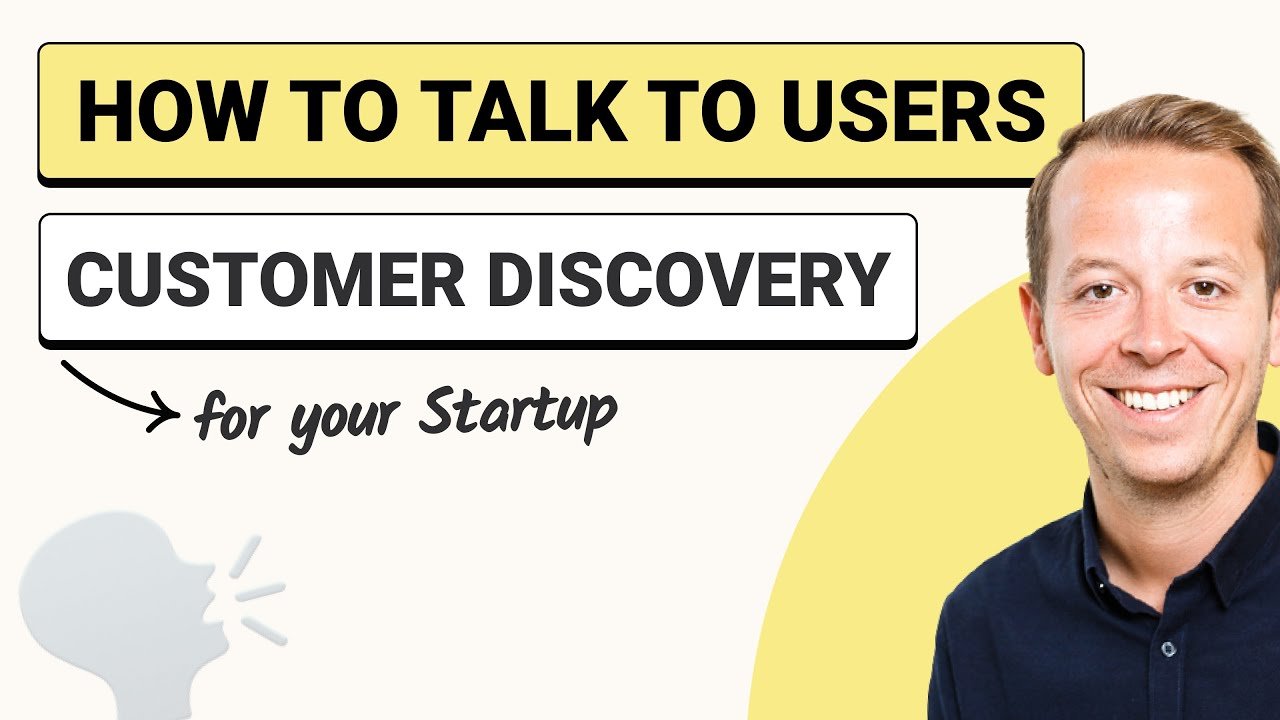 How to talk to users - Customer Discovery for your Startup