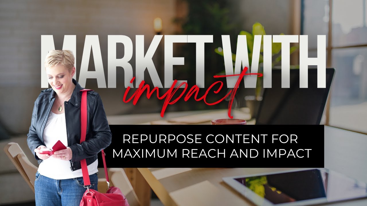 How to Repurpose Content for Maximum Reach and Impact